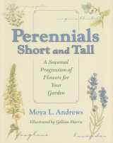 9780253219763-0253219760-Perennials Short and Tall: A Seasonal Progression of Flowers for Your Garden (Quarry Books)
