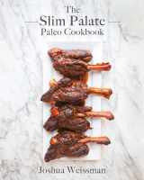 9781628600117-162860011X-The Slim Palate Paleo Cookbook