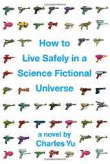 9780307379207-0307379205-How to Live Safely in a Science Fictional Universe: A Novel