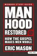 9781415877999-1415877998-Manhood Restored: How the Gospel Makes Men Whole - Study Guide