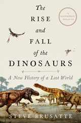 9780062490421-0062490427-The Rise and Fall of the Dinosaurs: A New History of a Lost World