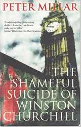 9781906413859-1906413851-The Shameful Suicide of Winston Churchill