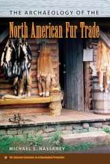 9780813054698-0813054699-The Archaeology of the North American Fur Trade (American Experience in Archaeological Pe)