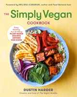 9781623159269-1623159261-The Simply Vegan Cookbook: Easy, Healthy, Fun, and Filling Plant-Based Recipes Anyone Can Cook