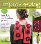 9781603427401-1603427406-Improv Sewing: A Freeform Approach to Creative Techniques; 101 Fast, Fun, and Fearless Projects: Dresses, Tunics, Scarves, Skirts, Accessories, Pillows, Curtains, and More