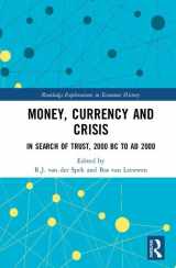 9781138628359-1138628352-Money, Currency and Crisis: In Search of Trust, 2000 BC to AD 2000 (Routledge Explorations in Economic History)