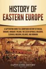9781637164709-163716470X-History of Eastern Europe: A Captivating Guide to a Shortened History of Russia, Ukraine, Hungary, Poland, the Czech Republic, Bulgaria, Slovakia, Moldova, Belarus, and Romania (European Countries)