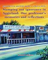 9781642042894-1642042897-Sentimental Journey Home I (1965 to 2018): Stamping out ignorance in Aggieland: One professor's memories and reflections