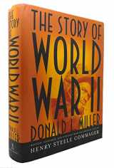 9780743211987-0743211987-The Story of World War II: Revised, expanded, and updated from the original text by Henry Steele Commager