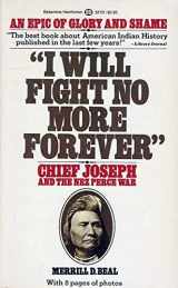 9780345321312-0345321316-"I Will Fight No More Forever": Chief Joseph and the Nez Perce War