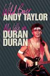 9780752897271-0752897276-Wild Boy: My Life in Duran Duran