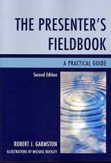 9781442224292-1442224290-PRESENTERS FIELDBOOK:A PRACTICAL GUI 2ED: A Practical Guide