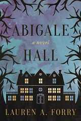 9781510717268-1510717269-Abigale Hall: A Novel
