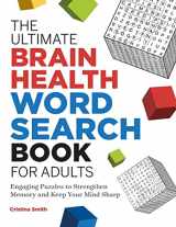 9781638078074-1638078076-The Ultimate Brain Health Word Search Book for Adults: Engaging Puzzles to Strengthen Memory and Keep Your Mind Sharp