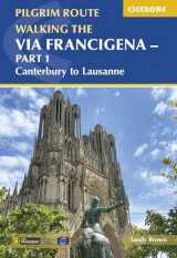 9781852848842-1852848847-Walking the Via Francigena Pilgrim Route - Part 1: Canterbury to Lausanne (The Cicerone's International Guides)