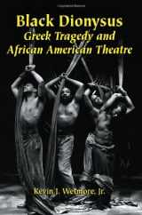 9780786415458-0786415452-Black Dionysus: Greek Tragedy and African American Theatre