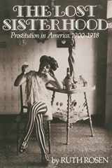9780801826658-0801826659-The Lost Sisterhood: Prostitution in America, 1900-1918