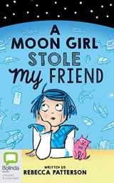9781489495419-148949541X-A Moon Girl Stole My Friend (Moon Girl, 1)