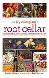 9781602399754-1602399751-The Joy of Keeping a Root Cellar: Canning, Freezing, Drying, Smoking and Preserving the Harvest