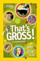 9781426310669-1426310668-That's Gross!: Icky Facts That Will Test Your Gross-Out Factor (National Geographic Kids)
