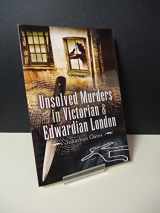 9781845630454-1845630459-Unsolved Murders in Victorian and Edwardian London