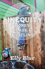 9781621060901-162106090X-Bikequity: Money, Class, and Bicycling (Bicycle Revolution)