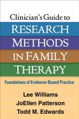 9781462536061-1462536069-Clinician's Guide to Research Methods in Family Therapy: Foundations of Evidence-Based Practice