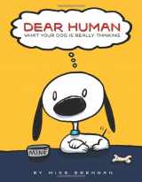 9781723764769-1723764760-Dear Human: What Your Dog is Really Thinking