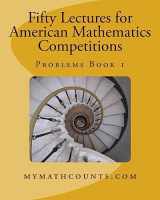 9781477600160-1477600167-Fifty Lectures for American Mathematics Competitions Problems Book 1
