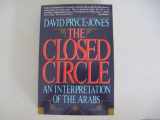 9780586090152-0586090150-The Closed Circle: An Interpretation of the Arabs
