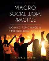 9781516507573-1516507576-Macro Social Work Practice: Working for Change in a Multicultural Society