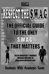 9781492139737-1492139734-Respect the S.W.A.G. (Students With Academic Goals): Respect the S.W.A.G. (Students With Academic Goals)
