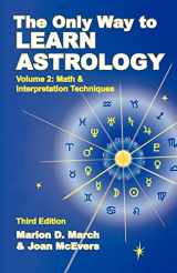 9781934976029-1934976024-The Only Way to Learn Astrology, Volume 2, Third Edition