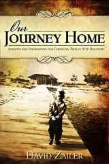 9780615521312-0615521312-Our Journey Home - Insights & Inspirations for Christian Twelve Step Recovery