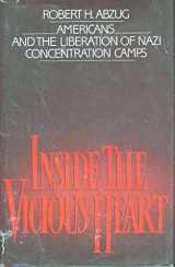 9780195035971-0195035976-Inside the Vicious Heart: Americans and the Liberation of Nazi Concentration Camps