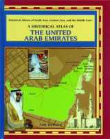 9780823945016-0823945014-A Historical Atlas of the United Arab Emirates (Historical Atlases Of South Asia, Central Asia, And The Middle East)