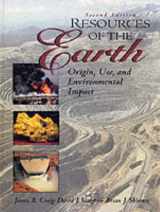 9780134570297-0134570294-Resources of the Earth: Origin, Use, and Environmental Impact
