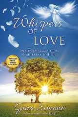 9781977216250-1977216250-Whispers of Love: Spirit's Messages from Heartbreak to Hope