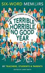9781970183009-1970183004-A Terrible, Horrible, No Good Year: Hundreds of Stories on the Pandemic (Six-Word Memoirs)