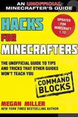 9781510741072-1510741070-Hacks for Minecrafters: Command Blocks: The Unofficial Guide to Tips and Tricks That Other Guides Won't Teach You (Unofficial Minecrafters Guides)