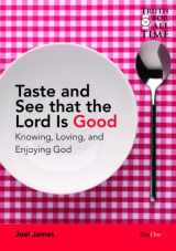 9781846252693-1846252695-Taste and See That the Lord Is Good: A Study of the Attributes of God (Truth for All Time)