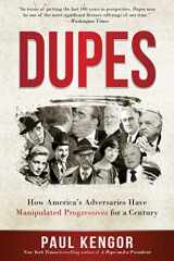 9781610171465-1610171462-Dupes: How America's Adversaries Have Manipulated Progressives for a Century
