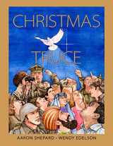 9781620355053-1620355051-Christmas Truce: A True Story of World War 1 (Centennial Edition)