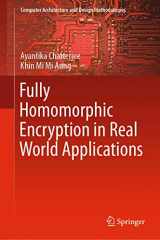 9789811363924-9811363927-Fully Homomorphic Encryption in Real World Applications (Computer Architecture and Design Methodologies)