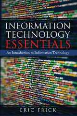 9781733009423-1733009426-Information Technology Essentials: An Introduction to Information Technology