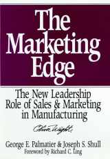 9780471132707-0471132705-The Marketing Edge: The New Leadership Role of Sales and Marketing in Manufacturing