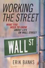 9781403963772-1403963770-Working the Street: What You Need to Know About Life on Wall Street