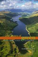 9780226720869-0226720861-The Dawn of Green: Manchester, Thirlmere, and Modern Environmentalism