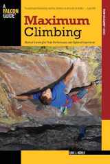 9780762755325-0762755326-Maximum Climbing: Mental Training For Peak Performance And Optimal Experience (How To Climb Series)