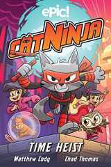 9781524867584-1524867586-Cat Ninja: Time Heist (Volume 2)